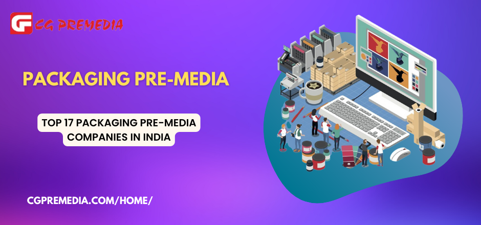 Top 17 Packaging Pre-media companies in India